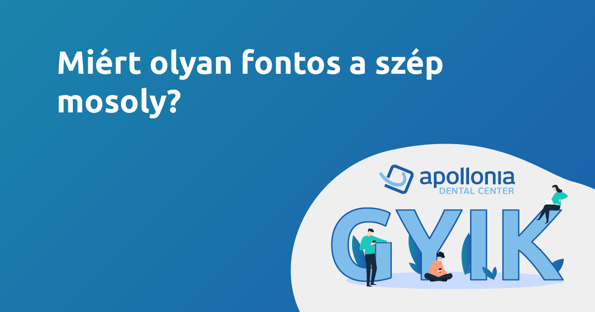  Miért olyan fontos a szép mosoly?